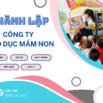 Thủ tục thành lập công ty giáo dục mầm non chi tiết