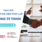 Thủ tục thay đổi người đại diện pháp luật công ty TNHH mới nhất