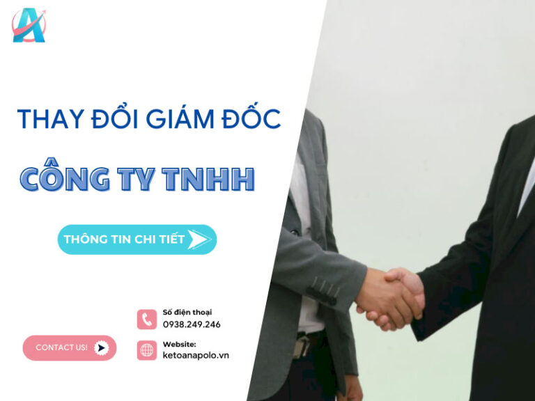 Thủ tục thay đổi giám đốc công ty TNHH mới nhất 2026