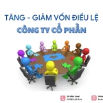 Tăng giảm vốn điều lệ công ty cổ phần: Quy định & thủ tục